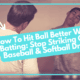 How To Hit Ball Better When Batting: Stop Striking Out Baseball & Softball Drills