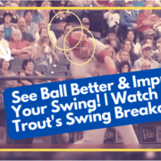 See Ball Better & Improve Your Swing! | Watch Mike Trout's Swing Breakdown