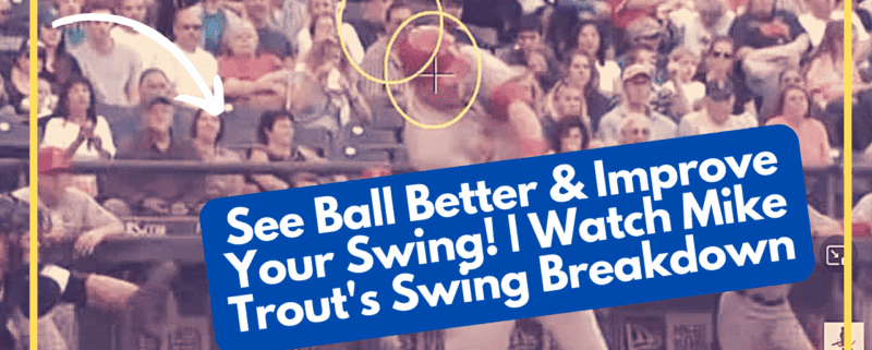 See Ball Better & Improve Your Swing! | Watch Mike Trout's Swing Breakdown