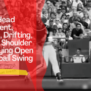 STOP: Head Movement, Lunging, Drifting, & Front Shoulder From Flying Open In Baseball Swing