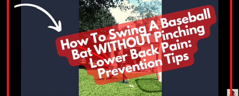 How To Swing A Baseball Bat WITHOUT Pinching Lower Back Pain: Prevention Tips