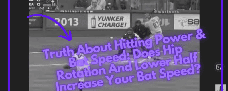 Truth About Hitting Power & Bat Speed: Does Hip Rotation & Lower Half Increase Your Bat Speed?