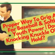 Proper Way To Grip A Bat For Baseball & Softball Youth Power | Door Knocking Knuckle OR Box Hold?