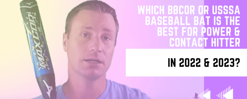Which BBCOR or USSSA Baseball Bat is the Best for Power & Contact Hitters in 2022 & 2023?