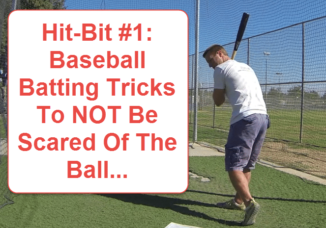 Baseball Batting Tricks Hit-Bit #1: Don't Be Scared of the Ball