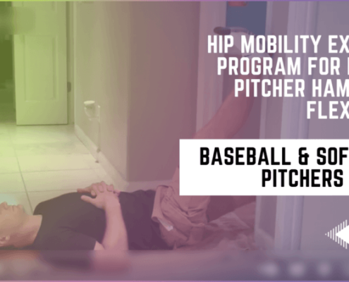 Hip Mobility Exercise Program For Better Baseball & Softball Pitcher Hamstring Flexibility