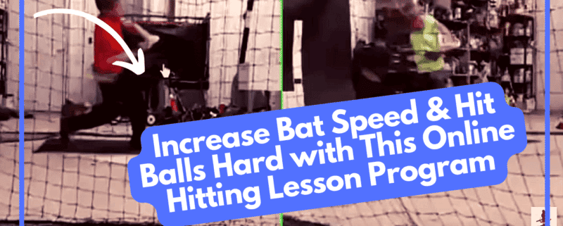 Increase Bat Speed & Hit Balls Hard with This Online Hitting Lesson Program