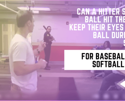 Can A Hitter See The Ball Hit The Bat & Keep Their Eyes On The Ball During The Swing?