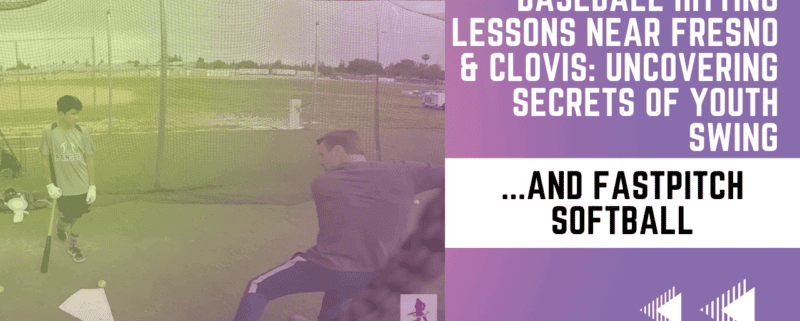 How to Get Private Baseball Hitting Lessons Near Fresno Clovis Uncovering Secrets of Youth Swing