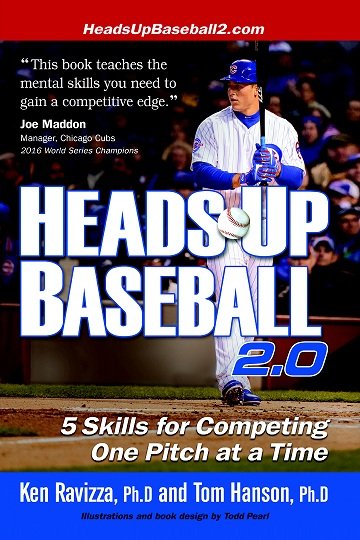 Heads-Up Baseball 2.0: 5 Skills for Competing One Pitch at a Time - Dr. Ken  Ravizza; Dr. Tom Hanson: 9780578187464 - AbeBooks