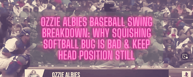 Ozzie Albies Baseball Swing Breakdown: Why Squishing Softball Bug Is Bad & Keep Head Position Still