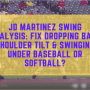 JD Martinez Swing Analysis: Fix Dropping Back Shoulder Tilt & Swinging Under Baseball or Softball?