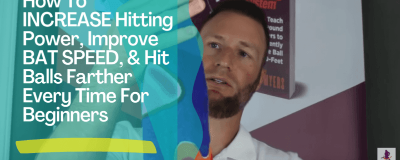 How To INCREASE Hitting Power, Improve BAT SPEED, & Hit Balls Farther Every Time For Beginners