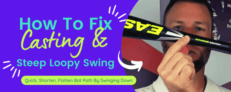 How To Fix Casting, Steep Loopy Swing, & STOP Missing Under Baseball Or Softball
