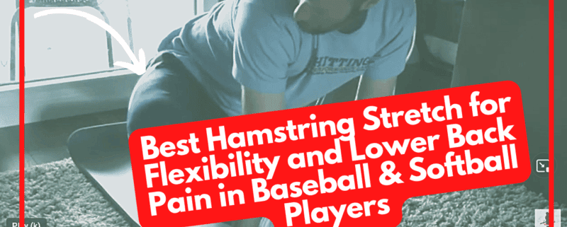 Best Hamstring Stretch for Flexibility and Lower Back Pain in Baseball & Softball Players