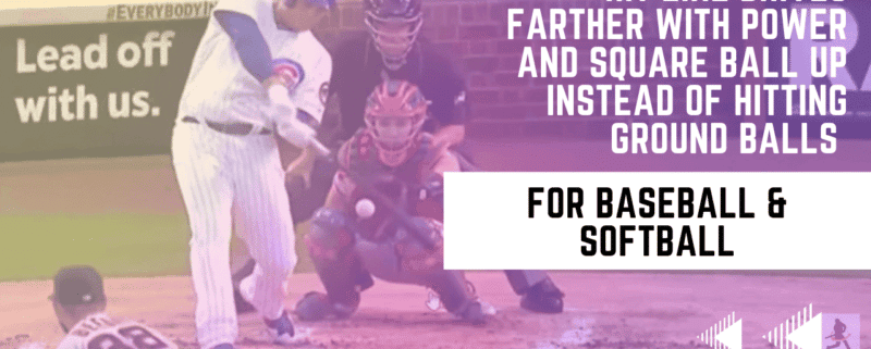 Hit Line Drives Farther With Power And Square Ball Up Instead Of Hitting Ground Balls For Baseball