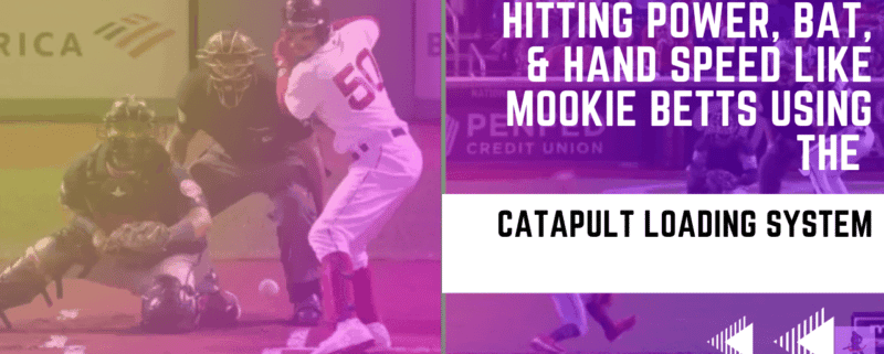 How To Increase Hitting Power, Bat, & Hand Speed Like Mookie Betts Using Catapult Loading System