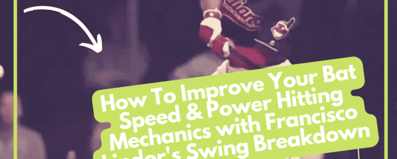 How To Improve Your Bat Speed & Power Hitting Mechanics with Francisco Lindor's Swing Breakdown