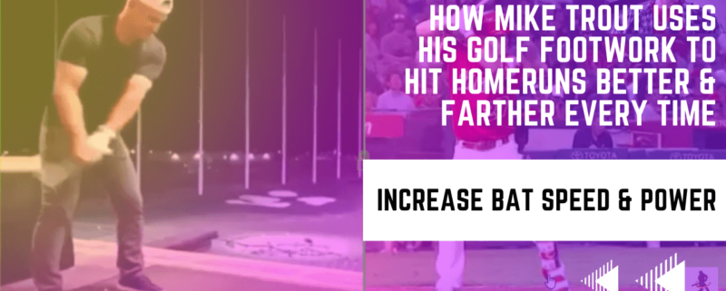 How Mike Trout Uses His Golf Footwork To Hit Homeruns Better & Farther Every Time