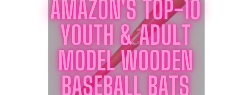 Best Wooden Baseball Bats