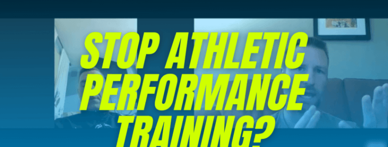STOP Athletic Performance Training? [VIDEO]