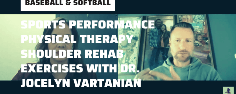 Baseball & Softball Sports Performance Physical Therapy Shoulder Rehab Exercises | Dr. Jocelyn Vartanian Of Pro~PT In Fresno, California Interview