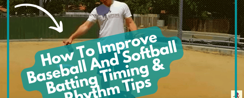 Improve Baseball And Softball Batting Timing Rhythm Tips