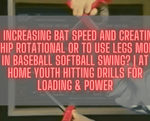 Is Increasing Bat Speed And Creating Whip Rotational OR To Use Legs More In Baseball Softball Swing? | At Home Youth Hitting Drills For Loading & Power