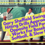 Gary Sheffield Swing Path Hitting Drills Approach To Opposite Field Power Works For Baseball, Softball, & Slow Pitch