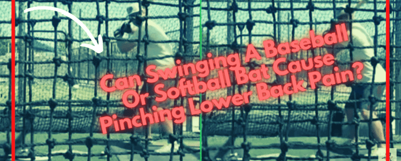 Can Swinging A Baseball Or Softball Bat Cause Pinching Lower Back Pain?