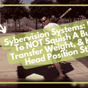 Sybervision Systems: How To NOT Squish A Bug, Transfer Weight, & Keep Head Position Still