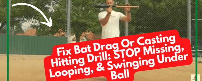 Fix Bat Drag Or Casting Hitting Drill: STOP Missing, Looping, & Swinging Under Ball