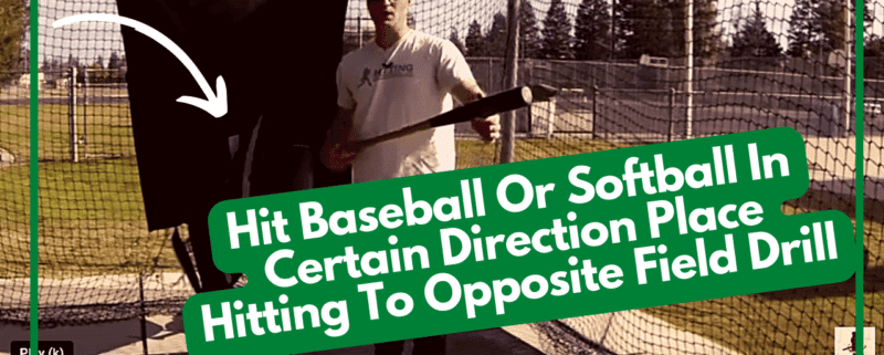 Hit Baseball Or Softball In Certain Direction Place Hitting To Opposite Field Drill