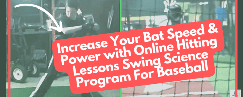 Increase Your Bat Speed & Power with Online Hitting Lessons Swing Science Program For Baseball