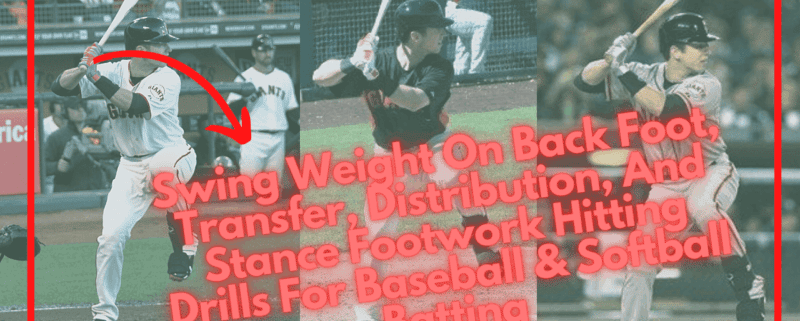 Swing Weight On Back Foot, Transfer, Distribution, And Stance Footwork Hitting Drills For Baseball & Softball Batting