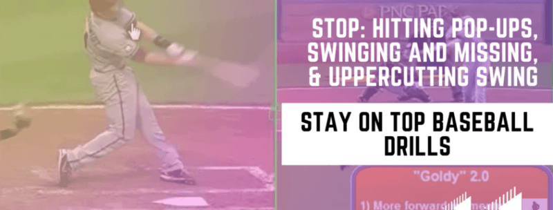STOP: Hitting Pop-ups, Swinging And Missing, & Uppercutting Swing - Stay On Top Baseball Drills